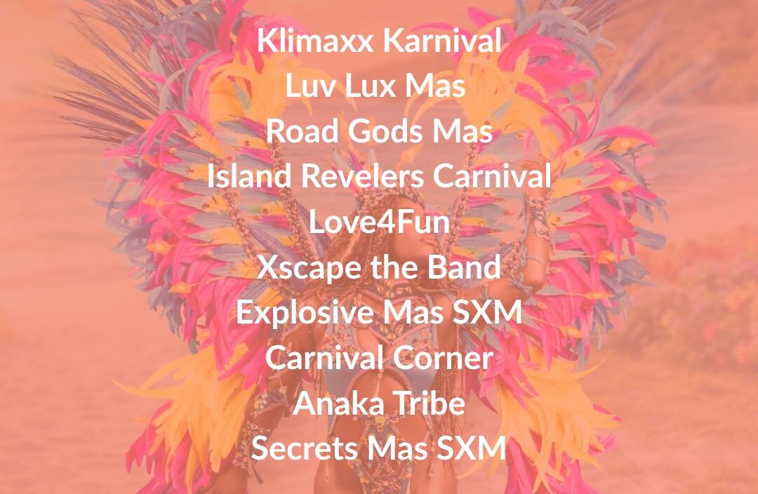 Colorful masquerader in costume with a list of Carnival bands participating in Sint Maarten Carnival 2026, including Klimaxx Karnival, Luv Lux Mas, Road Gods Mas, Island Revelers Carnival, Love4Fun, Xscape the Band, Explosive Mas SXM, Carnival Corner, Anaka Tribe, and Secrets Mas SXM.